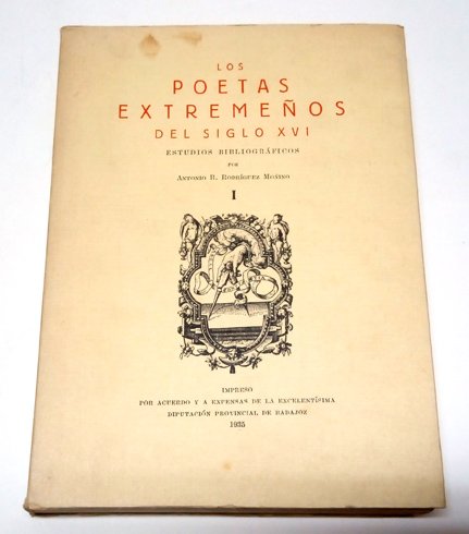 Los Poetas Extremeños del Siglo XVI. Estudios bibliográficos. Edición facsímil …