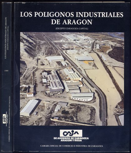 Los Polígonos Industriales de Aragón, excepto Zaragoza capital. 1980.