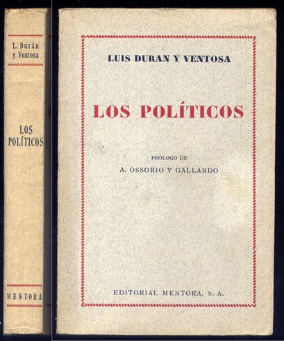 Los Políticos. Traducción de Lorenzo Bello. Prólogo de Angel Ossorio …