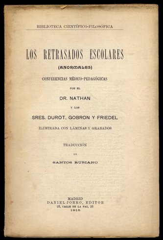 Los retrasados escolares. (Anormales). Conferencias médico-pedagógicas. Con la colaboración de …