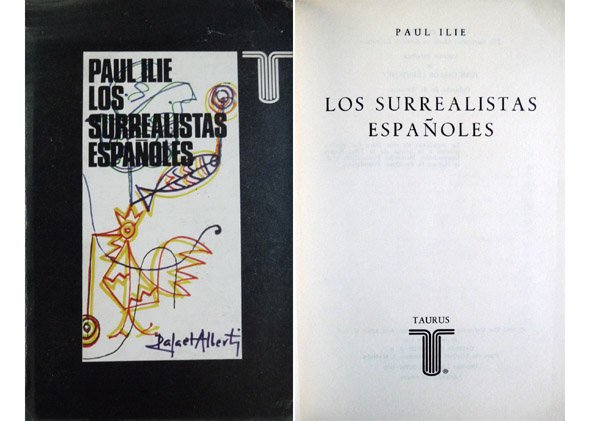 Los Surrealistas Españoles. [El surrealismo en España; Dos formas de …