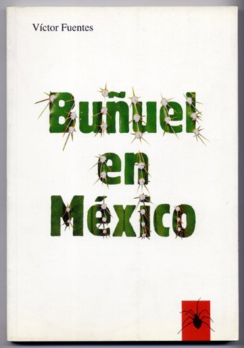 Luis Buñuel en México. Presentación de Carmen Peña Ardid.