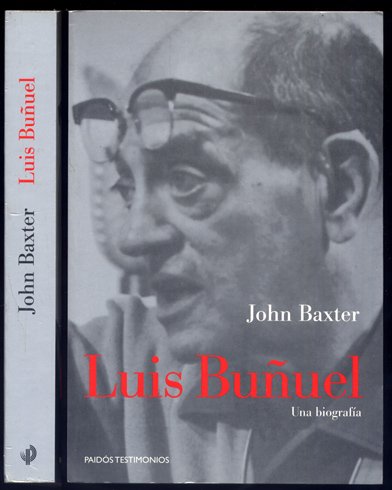 Luis Buñuel. Una Biografía.