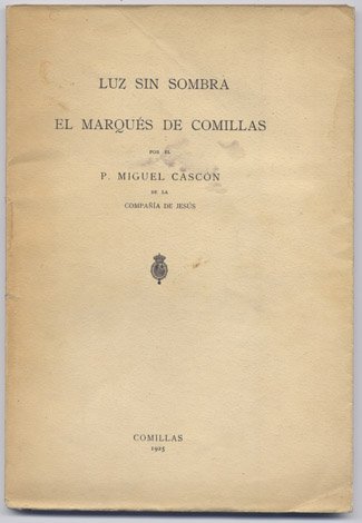 Luz sin Sombra. El Marqués de Comillas. [Claudio López y …
