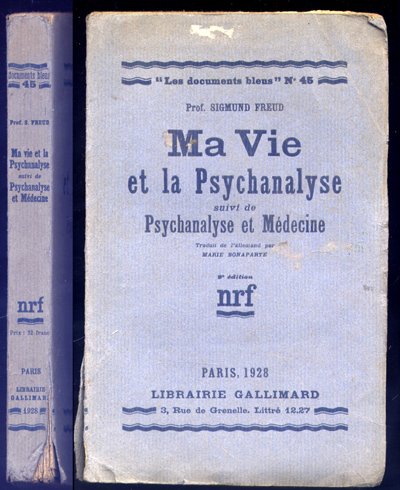 Ma Vie et la Psychanalyse. Suivi de Psychanalyse et Médecine. …