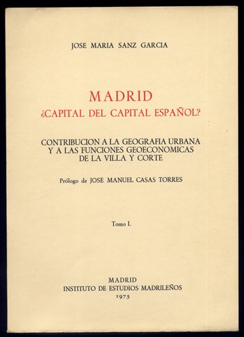 Madrid, ¿capital del capital español?. Contribución a la geografía urbana …