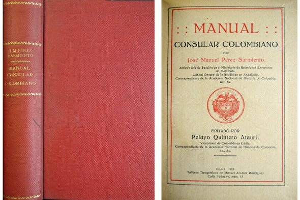Manual Consular Colombiano. Editado por Pelayo Quintero Atauri, Vicecónsul de …
