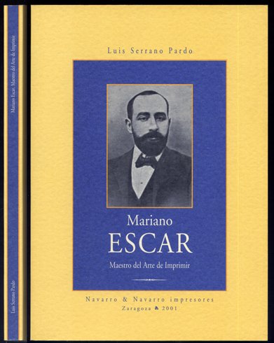 Mariano Escar, Maestro del Arte de Imprimir. Prólogo de Joaquín …