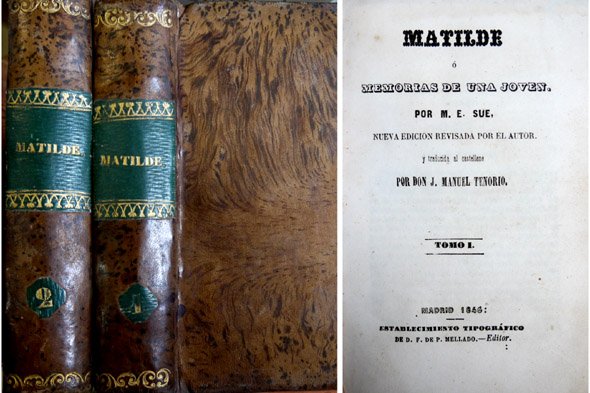 Matilde ó Memorias de una joven. Nueva edición revisada por el Autor y traducida al castellano por Don J. Manuel Tenorio. Tomo Primero y Segundo (de tres).