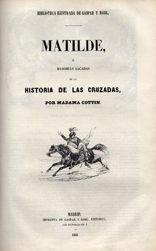 Matilde, o Memorias sacadas de la historia de las Cruzadas.