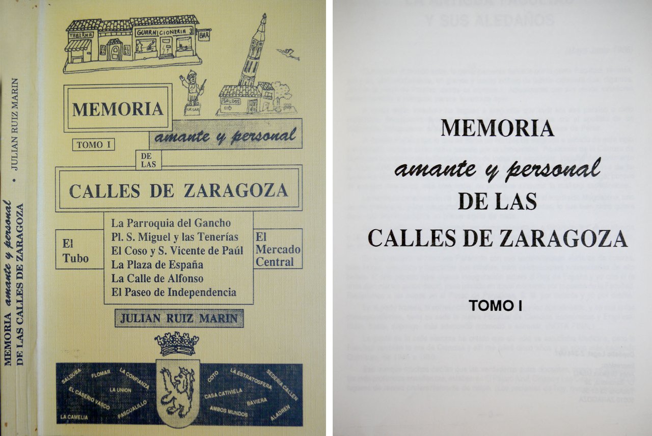 Memoria amante y personal de las calles de Zaragoza.Tomo I: …