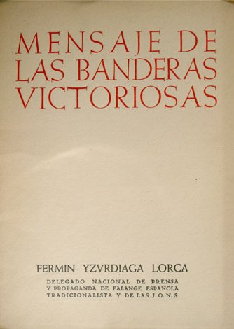 Mensaje de las Banderas Victoriosas. Discurso de Zaragoza, Julio 1937.