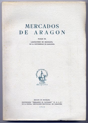 Mercados de Aragón. Trabajo del Laboratorio de Geografía de la …