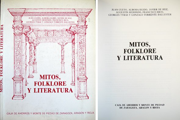 Mitos, Folklore y Literatura. [Aurora Egido: Introducción; Javier de Hoz: …