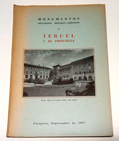 Monumentos declarados histórico-artísticos en Teruel y su Provincia. Prólogo de … | Immagine principale