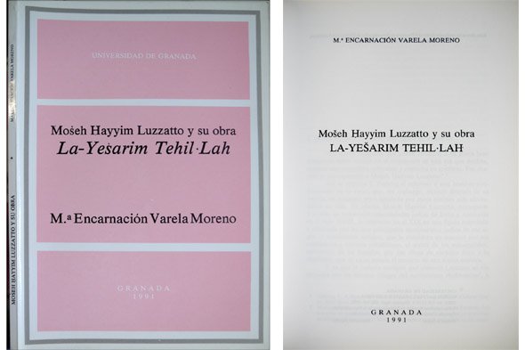 Moseh Hayyim Luzzatto [1707-1747] y su obra. La-Yesarim Tehil Lah.