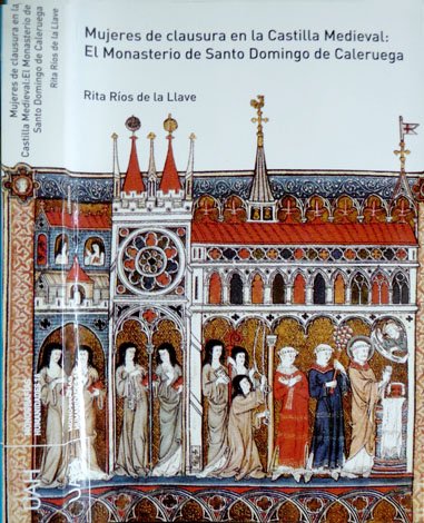 Mujeres de clausura en la Castilla medieval. El Monasterio de …