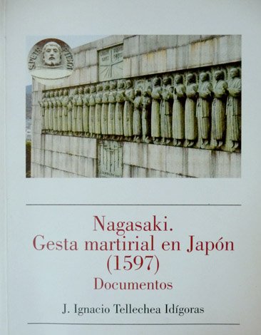Nagasaki: Gesta Martirial en Japón (1597). Documentos.