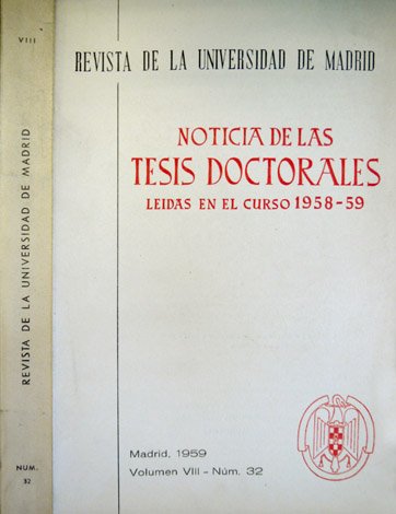 Noticia de las Tesis Doctorales leídas en el Curso 1958-59. …