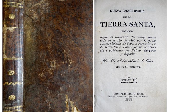 Nueva Descripción de la Tierra Santa. Formada según el itinerario del viage ejecutado en el año de 1806 por J.A. de Chateaubriand de París a Jerusalén y de Jerusalén a París, yendo por la Grecia y volviendo por Egipto, Berbería y España. Segunda edición. Tomo Segundo (de dos).