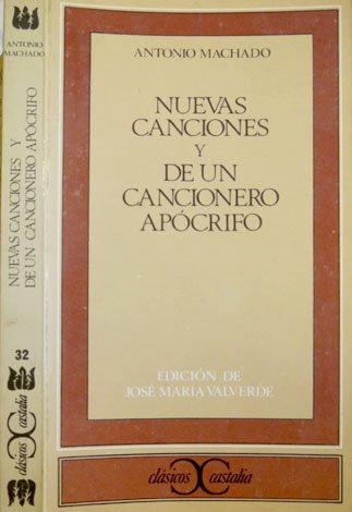 Nuevas Canciones [1917-1920] y de Un Cancionero Apócrifo [1924-1936]. Edición, …