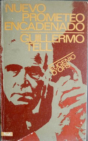 Nuevo Prometeo encadenado. Guillermo Tell. Estudio preliminar de Rafael Gibert.