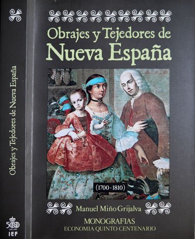 Obrajes y Tejedores de Nueva España, 1700-1810.