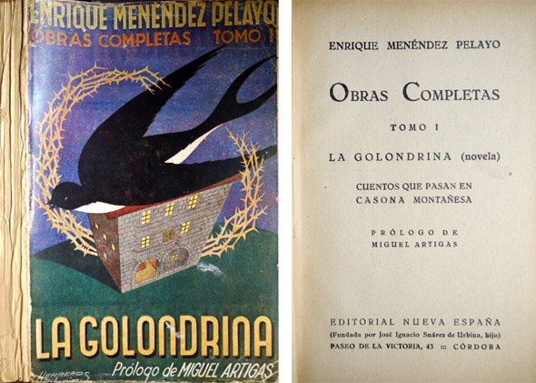 Obras Completas. I. La Golondrina. Novela [y] Cuentos que pasan …