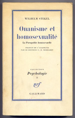 Onanisme et homosexualité. La Parapathie homosexuelle. Traduit de l'allemand par …