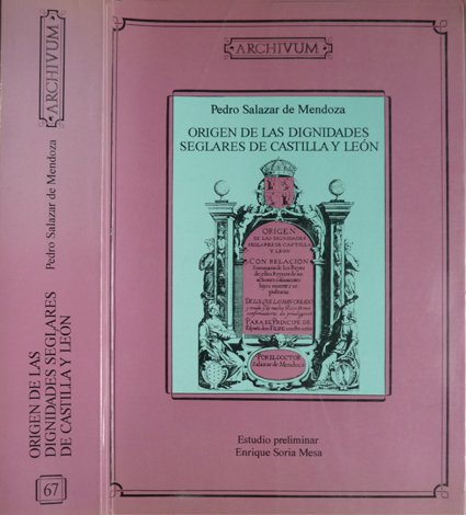 Orígen de las Dignidades Seglares de Castilla y León. [1794]. …