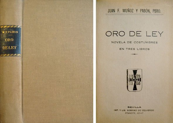 Oro de ley. Novela de costumbres en tres libros.