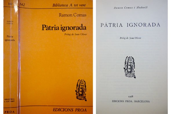 Pàtria ignorada. Novel· la. Pròleg de Joan Oliver. | Immagine principale