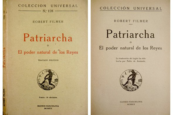 Patriarcha, ó El Poder Natural de los Reyes. [1680]. Tratado …