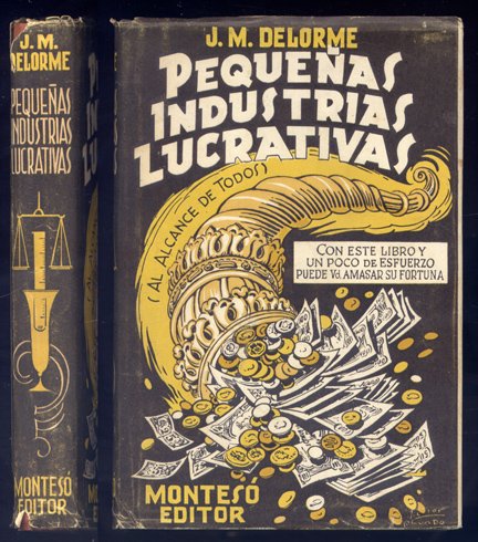 Pequeñas industrias lucrativas al alcance de todos. Segunda edición revisada …