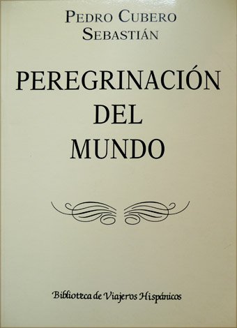 Peregrinación del Mundo. ["Descripcion General del Mundo y notables sucessos …