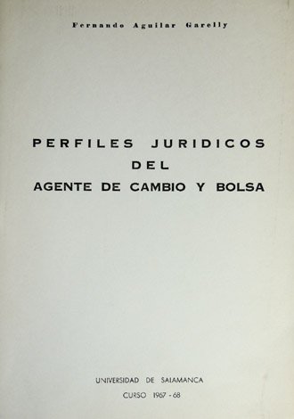 Perfiles jurídicos del agente de Cambio y Bolsa. Extracto de …