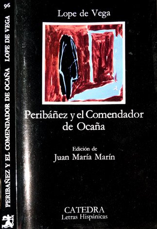 Peribañez y el Comendador de Ocaña. Edición de Juan Maria …