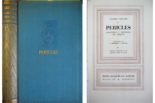 Pericles. Grandeza y tragedia de Grecia. Traducción de Angel Herrero …