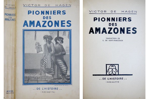 Pionniers des Amazones. [Charles-Marie de la Condamine. Alexandre de Humboldt. …