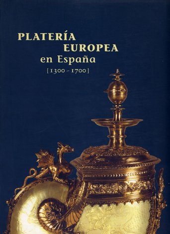 Platería Europea en España (1300-1700). Sala de Exposiciones de la …