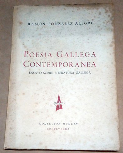 Poesía Gallega Contemporánea. Ensayo sobre literatura gallega. Prólogo de Rafael …