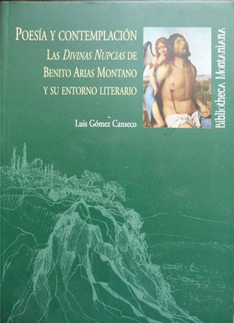 Poesía y Contemplación. Las Divinas Nupcias de Benito Arias Montano …