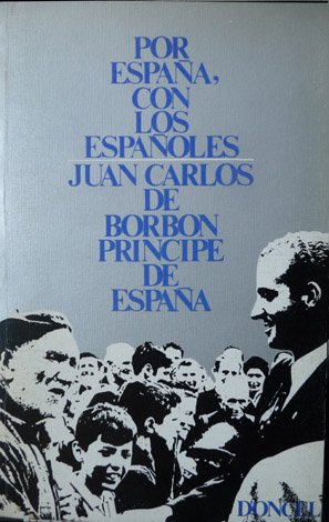 Por España, con los Españoles. Declaraciones y Discursos de Don …