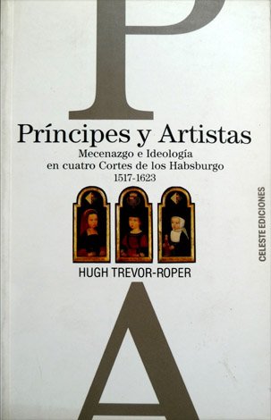 Príncipes y Artistas. Mecenazgo e ideologia en cuatro cortes de …