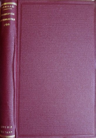 Principios Socialistas. [El socialismo científico. La evolución del capital. Socialismo, …