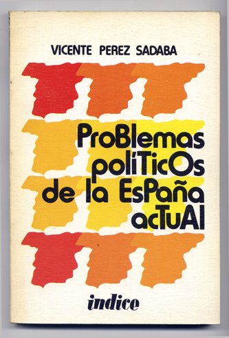 Problemas políticos de la España actual.