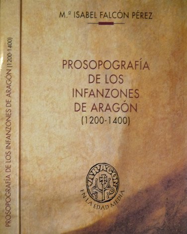 Prosopografía de los Infanzones de Aragón (1200-1400).