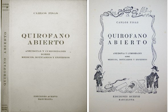 Quirófano abierto. Anécdotas y curiosidades sobre médicos, boticarios y enfermos.