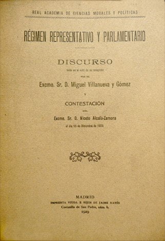 Régimen Representativo y Parlamentario. Contestación de Don Niceto Alcalá-Zamora. Discurso …