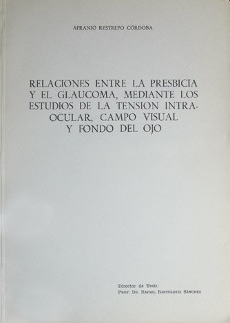 Relaciones entre la presbicia y el glaucoma, mediante los estudios …